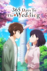 Download 365 Days to the Wedding (Season 1) Dual Audio {Hindi-Japanese} Anime Series 480p | 720p | 1080p Web-DL ESub