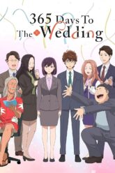 Download 365 Days to the Wedding (2024) Season 1 Dual Audio {Hindi-English} Crunchyroll Original WEB Series 480p | 720p | 1080p WEB-DL