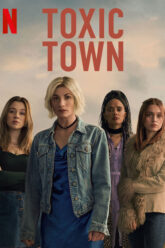 Download Toxic Town (2025) Season 1 Dual Audio {Hindi-English} NetFlix Original WEB Series 480p | 720p | 1080p WEB-DL